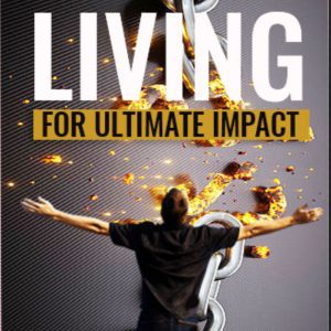 Living For Ultimate Impact - Ebook by Gil Hodges
